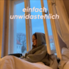 einfach unwidastehlich