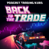Der Podcast Trading Kurs | BackToTheTrade