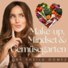 Make-up, Mindset & Gemüsegarten – Dein Wohlfühl Podcast❤️