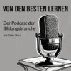 Von den Besten lernen - Der Podcast der Bildungsbranche