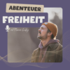 Abenteuer Freiheit – Weil das Leben mehr zu bieten hat!