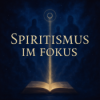 Spiritismus im Fokus
