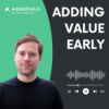 Adding Value Early - über Startups, Fundraising und Growth - mit Arnas Bräutigam von AddedVal.io
