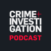 Crime + Investigation Podcast