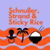Schnuller, Strand & Sticky Rice