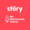 Tell Your Story - Der Macher:innen Podcast
