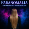 Paranomalia - Auf der Spur des Unerklärlichen