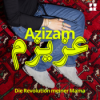 Azizam - Die Revolution meiner Mama