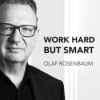 Work Hard But Smart – der erfolgreiche Weg zu Wachstum und finanzieller Sicherheit im Unternehmen