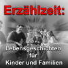 Erzählzeit: Lebensgeschichten für Kinder und Familien