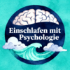 Einschlafen mit Psychologie