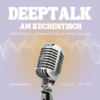 Deeptalk am Küchentisch