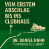 Vom ersten Abschlag bis ins Clubhaus - Hahn Turf Agronomy