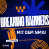 Breaking Barriers mit dem NMKJ