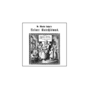 Kleine Katechismus, Der by Martin Luther (1483 - 1546)