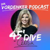 45’DIVE: Der Vordenker Podcast mit Céline Flores Willers