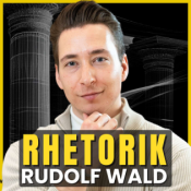 Rhetorik mit Rudolf Wald | Überzeugen & Präsentieren mit Charisma 