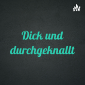 Dick und durchgeknallt
