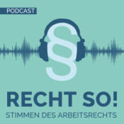 Recht so! Stimmen des Arbeitsrechts