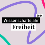 Wissenschaftsjahr – FREIHEIT