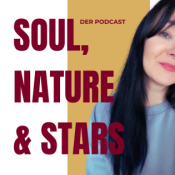 Soul, Nature & Stars - Der Podcast