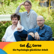 Gut und Gerne. Die Psychologie glücklicher Arbeit