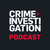 Crime + Investigation Podcast