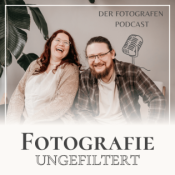 Fotografie ungefiltert | Insidertalk für Hochzeits- & Familienfotografen