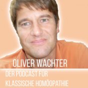 Oliver Wachter - Der Podcast für Klassische Homöopathie