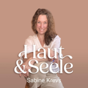 Haut & Seele – Dein Podcast für Bewusstsein, innere Führung und das Strahlen von innen nach außen