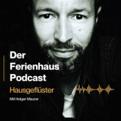 Hausgeflüster - der Ferienhaus Podcast
