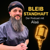 BLEIB STANDHAFT -Der Islam Podcast mit Alaá El Sayed
