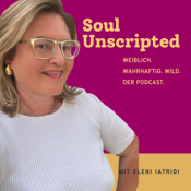✨ Soul Unscripted – Weiblich. Wahrhaftig. Wild. Der Podcast.