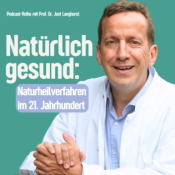 Natürlich gesund: Naturheilverfahren im 21. Jahrhundert
