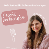 leichtverbunden - Dein Podcast für heilsame Beziehungen 🫶🏻✨