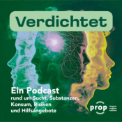 Verdichtet - Wissen rund um Sucht, Substanzen & Konsum