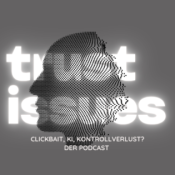 Trust Issues - Der KI-Podcast