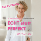 ECHT statt PERFEKT - EINFACH DU!