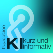 KI - kurz und informativ, Klartext "to Go" in unter 5 Minuten