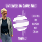 Unterwegs in Gottes Welt - Staffel 2