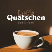 Let's QUATSCHEN