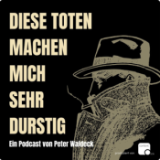 Diese Toten machen mich sehr durstig