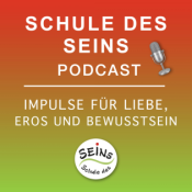 Schule des Seins Podcast – Impulse für Liebe, Eros und Bewusstsein