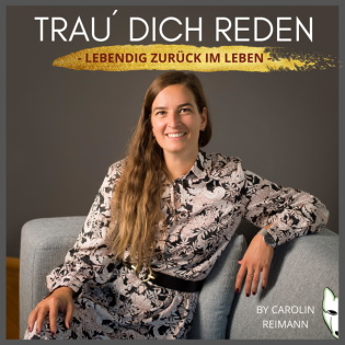 Trau dich Reden - lebendig zurück im Leben!