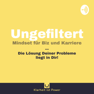 Ungefiltert - Mindset für Business & Karriere