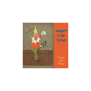 Kasperl in der Türkei by Franz Graf von Pocci (1807 - 1876)