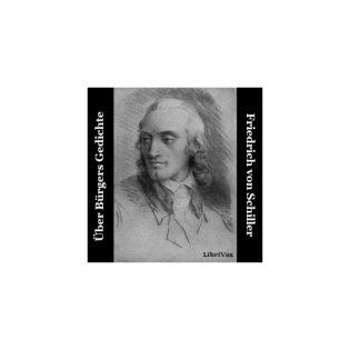 Ueber Buergers Gedichte by Friedrich Schiller (1759 - 1805)