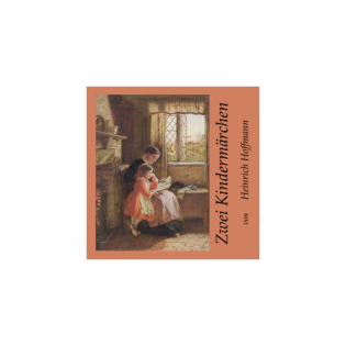 Zwei Kindermärchen by Heinrich Hoffmann (1809 - 1894)