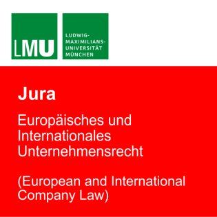 LMU Europäisches und Internationales Unternehmensrecht (European and International Company Law)