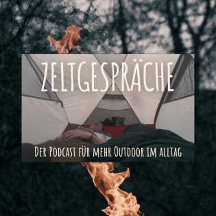 Zeltgespräche - Der Podcast für mehr Outdoor im Alltag